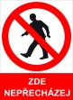 Bezpe�nostn� tabulka Zde nep�ech�zej