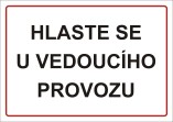 Bezpe�nostn� tabulka Hlaste se u vedouc�ho provozu