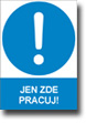 Bezpe�nostn� tabulka Jen zde pracuj!  
