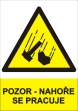 Bezpe�nostn� tabulka Pozor - naho�e se pracuje