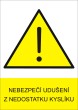 Bezpe�nostn� tabulka Nebezpe�� udu�en� z nedostatku kysl�ku