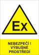 Bezpe�nostn� tabulka Nebezpe��! V�bu�n� prost�ed�
