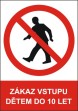 Bezpe�nostn� tabulka Z�kaz vstupu d�tem do 10-ti let
