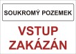 Bezpe�nostn� tabulka Soukrom� pozemek vstup zak�z�n