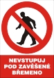 Bezpe�nostn� tabulka Nevstupuj pod z�v�n� b�emeno