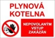 Bezpe�nostn� tabulka Plynov� kotelna  Nepovolan�m vstup zak�z�n