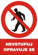 Bezpe�nostn� tabulka Nevstupuj opravuje se